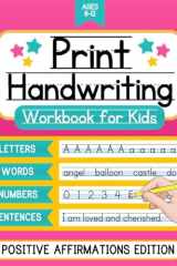 Print Handwriting Workbook for Kids Ages 8-12: Improve Penmanship & Writing Skills with This 6-in-1 Book: Tracing, Words, Letters, Numbers, Sentences, & Practice [Positive Affirmations Edition] cover image