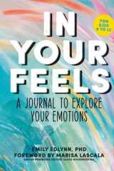 In Your Feels A Journal to Explore Your Emotions cover image