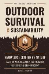 Outdoor Survival and Sustainability Essential Wilderness Skills for Emergency Preparedness and Self-Sufficiency cover image