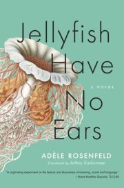 Jellyfish Have No Ears A Novel cover image