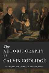 The Autobiography of Calvin Coolidge: The Original and Complete Edition - America's 30th President in his own Words cover image