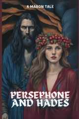 Persephone And Hades | A Mabon Tale | Pagan Children's Books | Wiccan Wicca Pagans Alternative Learning Primary Elementary Religion Stories Paganism ... (Pagan Children's Books by TwoOttersCo) cover image