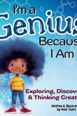 I'm a Genius Because I Am Exploring, Discovering and Thinking Creatively cover image