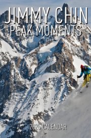 Jimmy Chin Peak Moments Wall Calendar 2025: Photos from the Edge cover image