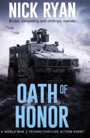 Oath of Honor: A World War 3 Techno-Thriller Action Event (Nick Ryan's World War 3 Military Fiction Technothrillers) cover image