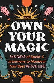 2025 Own Your Magic Boxed Calendar: 365 Days of Spells and Intentions to Manifest Your Best Witch Life cover image