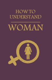 How to understand women - I Have No Idea cover image