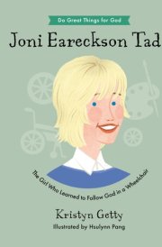 Joni Eareckson Tada The Girl Who Learned to Follow God in a Wheelchair cover image