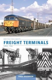 British Railways Freight Terminals Since 1960 cover image