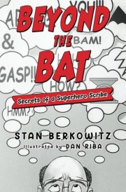 Beyond the Bat Secrets of a Superhero Scribe cover image