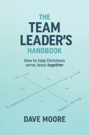 The Team Leader's Handbook How to Help Christians Serve Jesus Together cover image