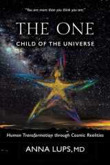 The One, Child of the Universe Human Transformation Through Cosmic Realities cover image