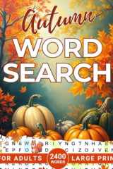 Autumn Word Search for Adults Large Print: Fall and Thanksgiving themed Word Find Puzzles Book for Seniors and Teens (Ultimate Word Search) cover image