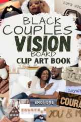 Black Couple Vision Board Clip Art Book: New and Improved Vision Board Pictures and Quotes for Vision Board Kit Visualize, Inspire and Create Life Goals cover image