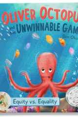 Oliver Octopus and the Unwinnable Game Equity Vs. Equality cover image