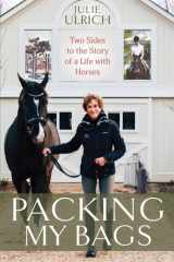 Packing My Bags Two Sides to the Story of My Life with Horses cover image