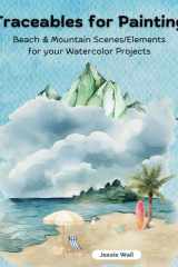 Traceables for Painting: Beach & Mountain Images for your watercolour paintings cover image