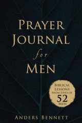 Prayer Journal for Men: Biblical Lessons from Lives of 52 Men (Bible Study and Devotional for Men (Gift Ideas)) cover image