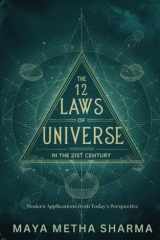 The 12 Laws of Universe in the 21st Century: Modern Applications from Today's Perspective cover image