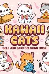 Kawaii Cats Bold and Easy Coloring Book: Cute And Adorable Minimalist Cats Designs Simple Art Coloring Page For Kids And Adults cover image