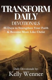 Transform Daily 56 Days to Strengthen Your Faith and Become More Like Christ cover image