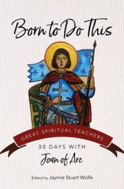 Born to Do This 30 Days with Joan of Arc cover image