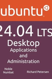 Ubuntu 24.04 LTS Desktop: Applications and Administration cover image