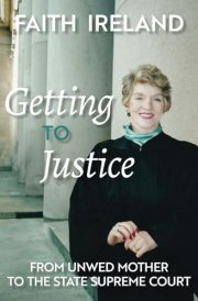 Getting to Justice From Unwed Mother to the State Supreme Court cover image