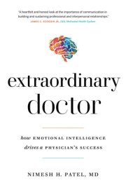 Extraordinary Doctor How Emotional Intelligence Drives a Physician's Success cover image
