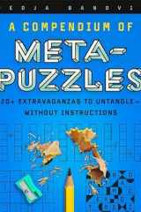 A Compendium of Meta-Puzzles 20+ Extravaganzas to Untangle--Without Instructions cover image