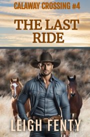 The Last Ride: Calaway Crossing Book 4 cover image