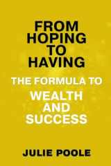 From Hoping to Having: The Formula To Wealth and Success cover image