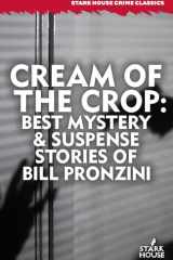 Cream of the Crop Best Mystery & Suspense Stories of Bill Pronzini cover image