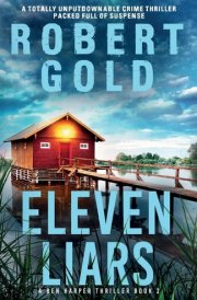 Eleven Liars A Totally Unputdownable Crime Thriller Packed Full of Suspense cover image