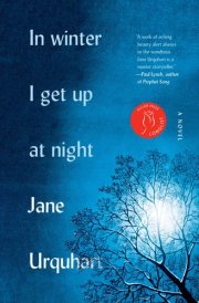 In Winter I Get Up at Night A Novel cover image