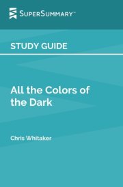 Study Guide: All the Colors of the Dark by Chris Whitaker (SuperSummary) cover image