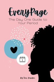 Every Page The Day One Guide to Your Period cover image