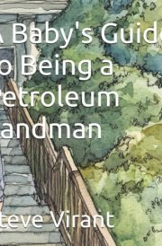 A Baby's Guide to Being a Petroleum Landman cover image
