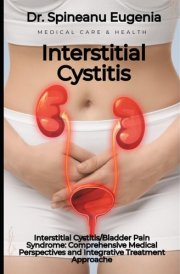 Interstitial Cystitis/Bladder Pain Syndrome: Comprehensive Medical Perspectives and Integrative Treatment Approache cover image