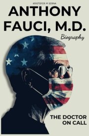 Anthony Fauci M.D. Biography: The Doctor On Call cover image