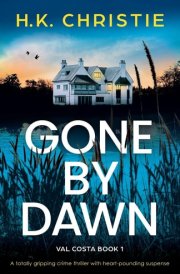 Gone by Dawn A Totally Gripping Crime Thriller with Heart-pounding Suspense cover image