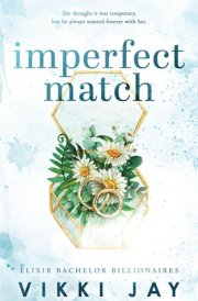 Imperfect Match: A billionaire, marriage of convenience romance (Elixir Bachelor Billionaires) cover image
