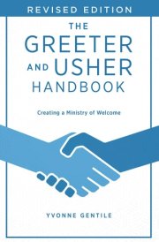 The Greeter and Usher Handbook - Revised Edition Creating a Ministry of Welcome cover image