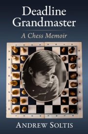 Deadline Grandmaster A Chess Memoir cover image
