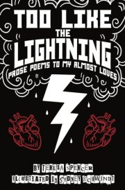 Too Like the Lightning Prose Poems to My Almost Loves cover image