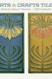 Arts & Crafts Tiles Made by Motawi Tileworks 2025 Wall Calendar cover image