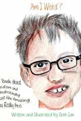 Am I Weird? A Book About Autism and Understanding Just How Amazing You Really Are! cover image