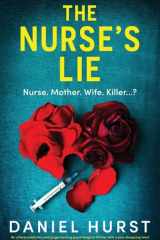 The Nurse's Lie An Utterly Addictive and Page-turning Psychological Thriller with a Jaw-dropping Twist cover image