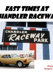 Fast Times at Chandler Raceway: Drag Racing Photographs from the early 1970s cover image