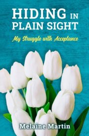 Hiding In Plain Sight: My Struggle with Acceptance cover image